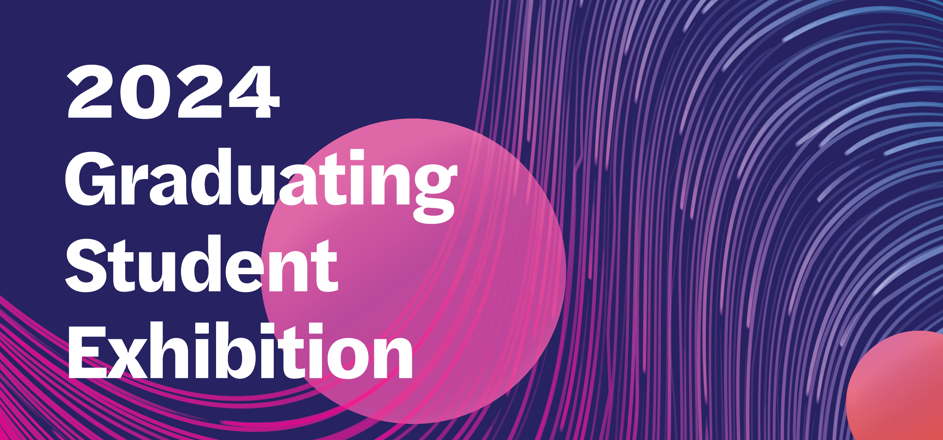 Register for the 2024 Graduating Student Exhibition Celebration ...